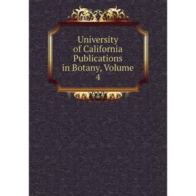 

Книга University of California Publications in Botany, Volume 4