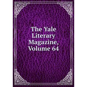 

Книга The Yale Literary Magazine, Volume 64