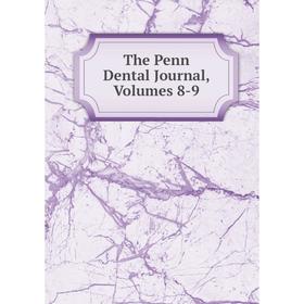 

Книга The Penn Dental Journal, Volumes 8-9