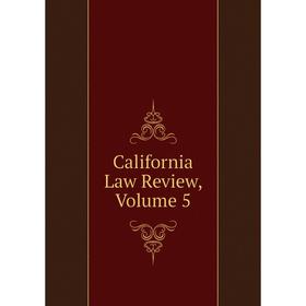 

Книга California Law Review, Volume 5
