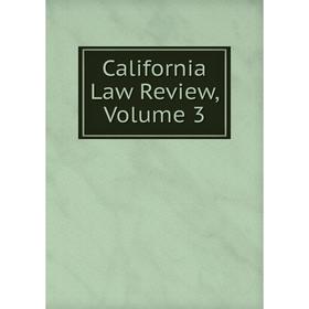 

Книга California Law Review, Volume 3