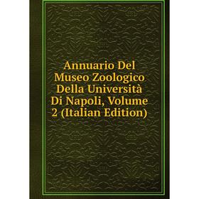 

Книга Annuario Del Museo Zoologico Della Università Di Napoli, Volume 2 (Italian Edition)
