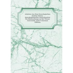 

Книга Arbeiten Aus Dem Neurologischen Institut (Osterr. Interakademisches Zentralinstitut Für Hinforschung) an Der Wiener Universität, Issue 9 (German