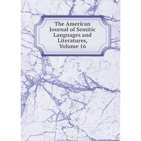

Книга The American Journal of Semitic Languages and Literatures, Volume 16