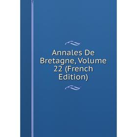 

Книга Annales De Bretagne, Volume 22 (French Edition)