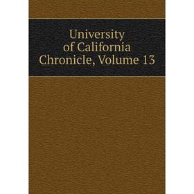 

Книга University of California Chronicle, Volume 13