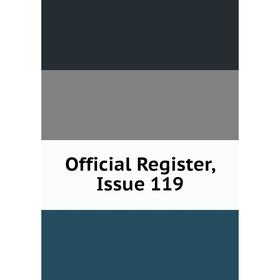 

Книга Official Register, Issue 119