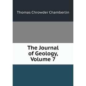 

Книга The Journal of Geology, Volume 7