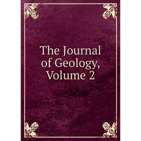 

Книга The Journal of Geology, Volume 2