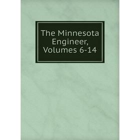 

Книга The Minnesota Engineer, Volumes 6-14