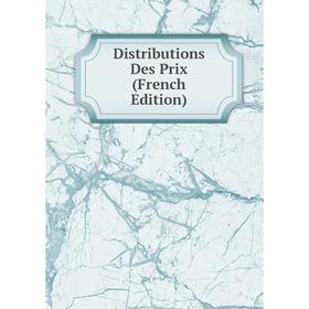 

Книга Distributions Des Prix (French Edition)