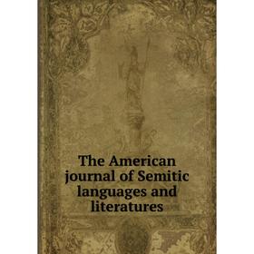 

Книга The American journal of Semitic languages and literatures