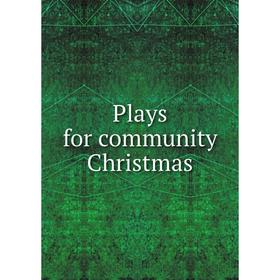

Книга Plays for community Christmas