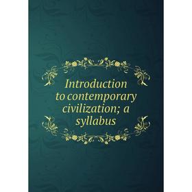 

Книга Introduction to contemporary civilization; a syllabus