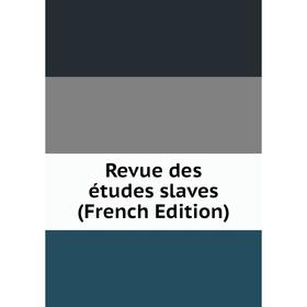 

Книга Revue des études slaves (French Edition)