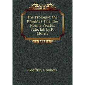 

Книга The Prologue, the Knightes Tale, the Nonne Prestes Tale, Ed. by R. Morris