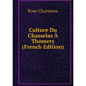 

Книга Culture Du Chasselas À Thomery (French Edition)