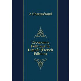 

Книга L'économie Politique Et L'impôt