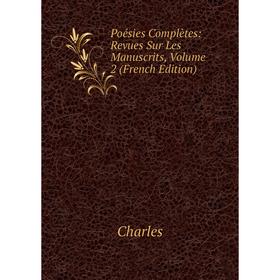 

Книга Poésies Complètes: Revues Sur Les Manuscrits, Volume 2 (French Edition)