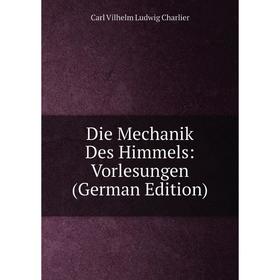

Книга Die Mechanik Des Himmels: Vorlesungen (German Edition)