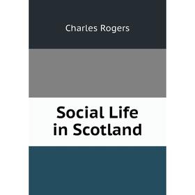 

Книга Social Life in Scotland