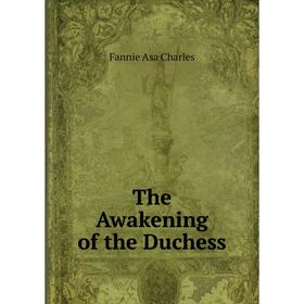 

Книга The Awakening of the Duchess
