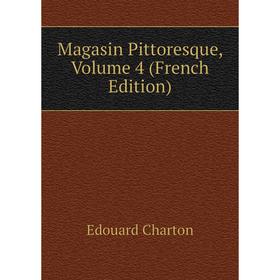 

Книга Magasin Pittoresque, Volume 4