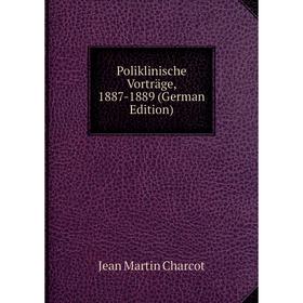 

Книга Poliklinische Vorträge, 1887-1889 (German Edition)