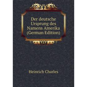 

Книга Der deutsche Ursprung des Namens Amerika (German Edition)
