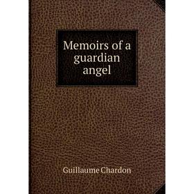 

Книга Memoirs of a guardian angel