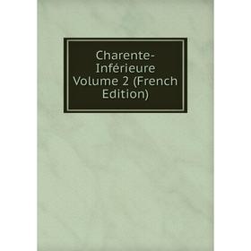 

Книга Charente-Inférieure Volume 2 (French Edition)