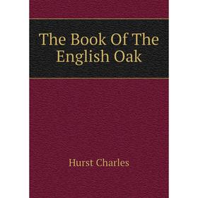 

Книга The Book Of The English Oak