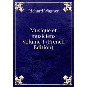 

Книга Musique et musiciens Volume 1