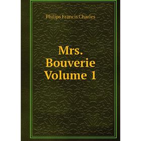 

Книга Mrs Bouverie Volume 1