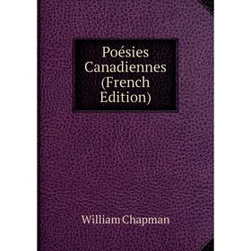

Книга Poésies Canadiennes (French Edition)