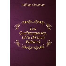 

Книга Les Québecquoises, 1876