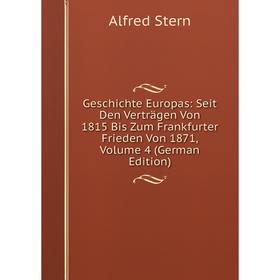 

Книга Geschichte Europas: Seit Den Verträgen Von 1815 Bis Zum Frankfurter Frieden Von 1871