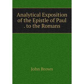 

Книга Analytical Exposition of the Epistle of Paul. to the Romans