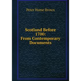 

Книга Scotland Before 1700: From Contemporary Documents