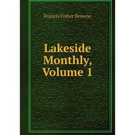 

Книга Lakeside Monthly, Volume 1