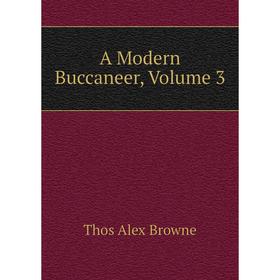 

Книга A Modern Buccaneer, Volume 3