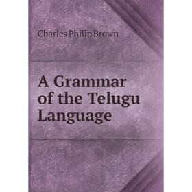 

Книга A Grammar of the Telugu Language
