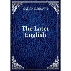 

Книга The Later English