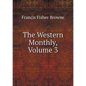 

Книга The Western Monthly, Volume 3
