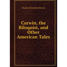 

Книга Carwin, the Biloquist, and Other American Tales