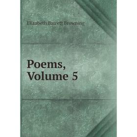 

Книга Poems, Volume 5