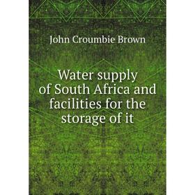 

Книга Water supply of South Africa and facilities for the storage of it