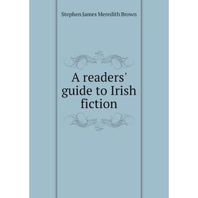 

Книга A readers' guide to Irish fiction