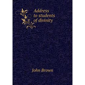 

Книга Address to students of divinity