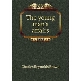 

Книга The young man's affairs